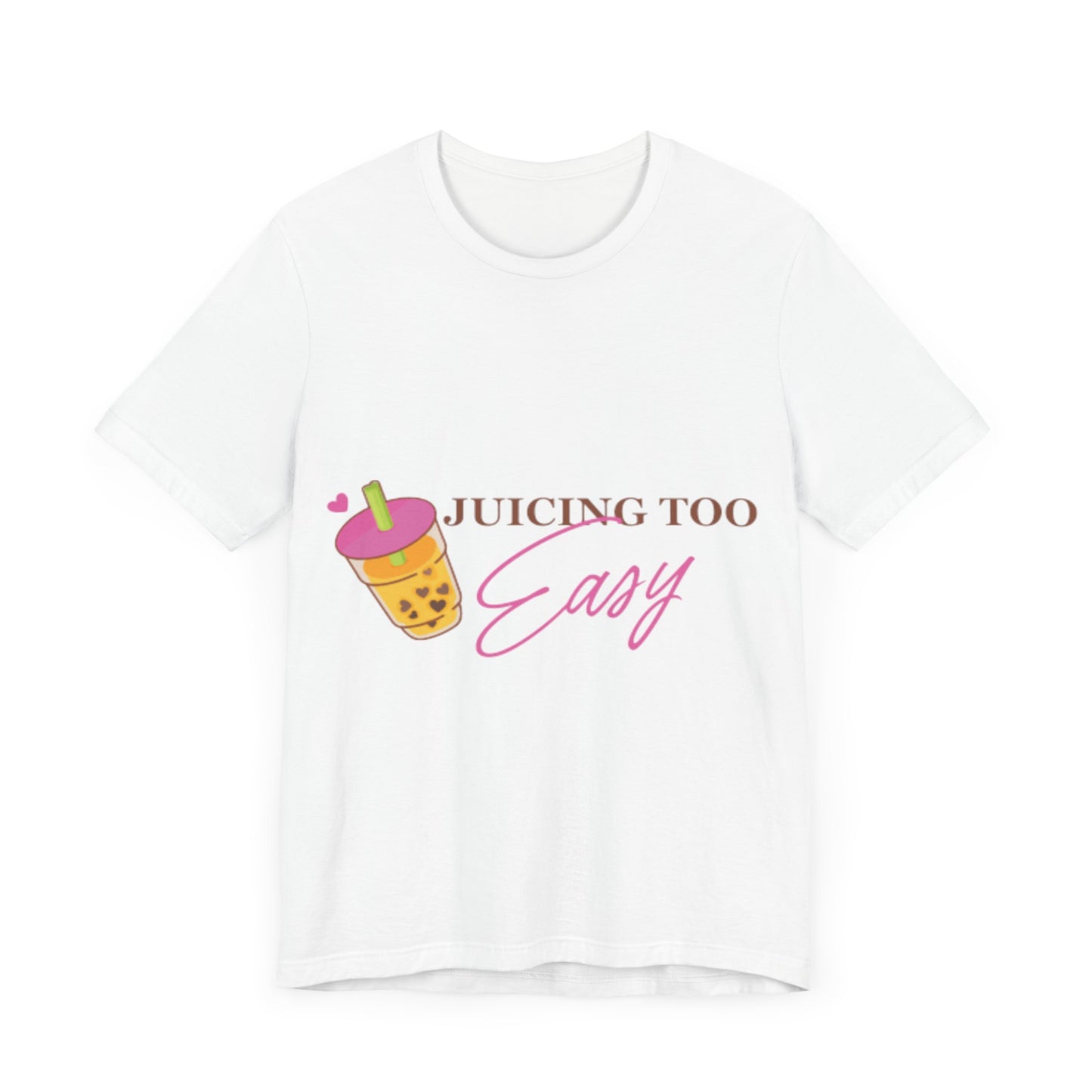 Unisex Jersey Short Sleeve Tee - Juicing Too Easy