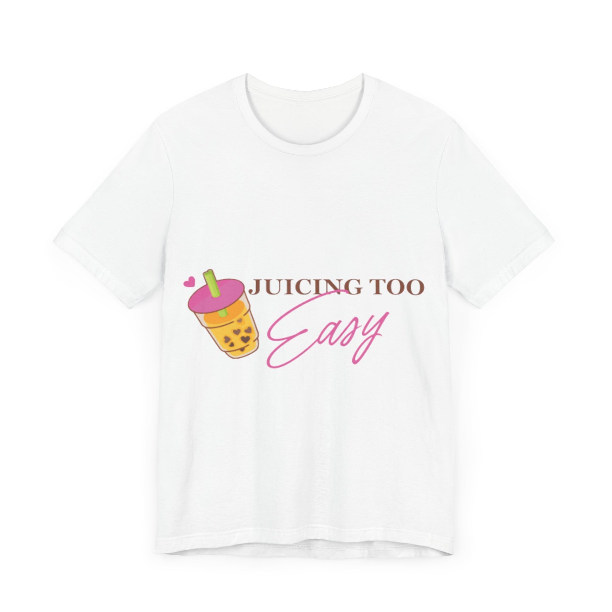 Unisex Jersey Short Sleeve Tee - Juicing Too Easy